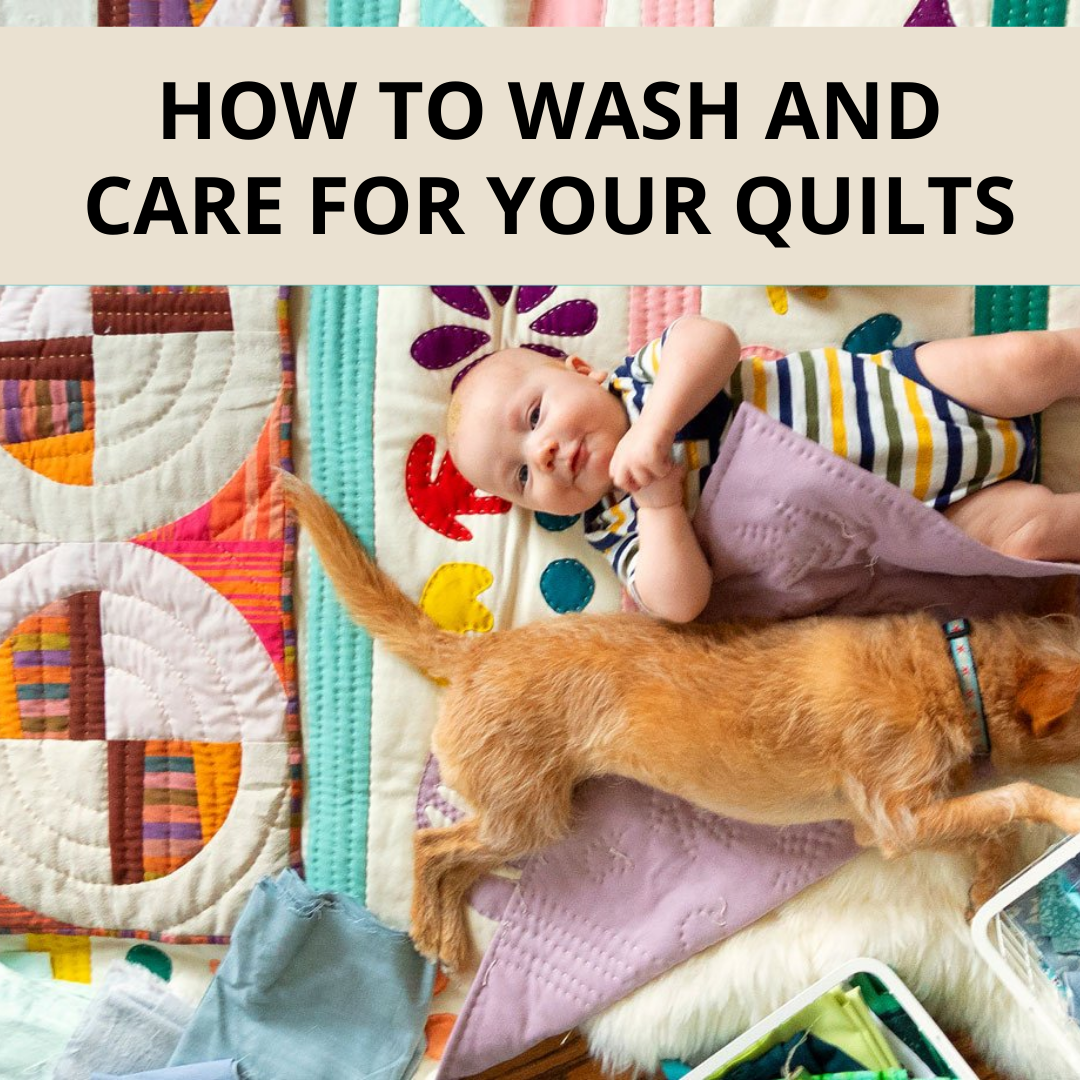 How to Wash and Care for Your Quilts